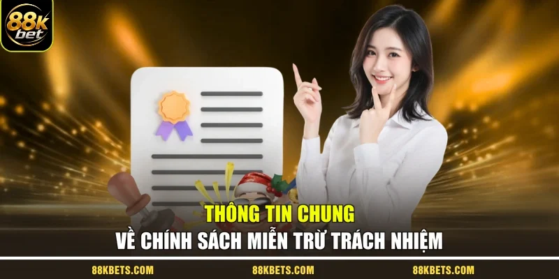 Thông tin chung về chính sách miễn trừ trách nhiệm